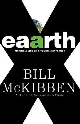 Eaarth, by Bill McKibben Eaarth, by Bill McKibben
